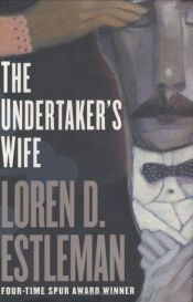 book cover of The undertaker's wife by Loren D. Estleman