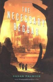 book cover of The necessary beggar by Susan Palwick