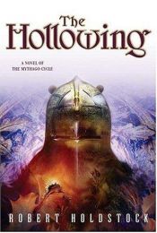 book cover of The Hollowing: A Novel Of The Mythago Cycle by ロバート・ホールドストック