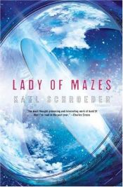 book cover of Lady Of Mazes by Karl Schroeder