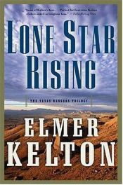 book cover of Lone Star Rising by Elmer Kelton