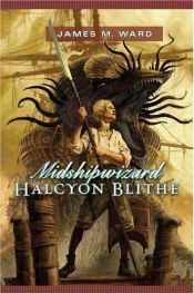 book cover of Midshipwizard Halcyon Blithe : A Dragon Ship Fantasy Novel by James M. Ward