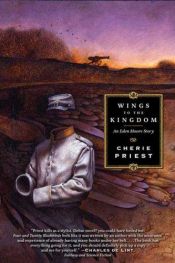 book cover of Wings to the Kingdom (An Eden Moore Story, 2) by Cherie Priest