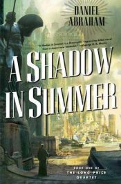 book cover of A Shadow in Summer by Даниел Ейбрахам