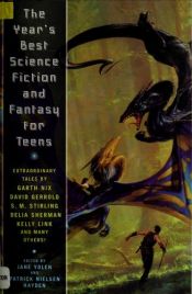 book cover of The Year's Best Science Fiction and Fantasy for Teens, 1st Annual Collection by Jane Yolen