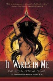book cover of It wakes in me by Kathleen O'Neal Gear