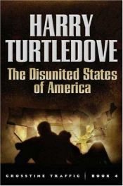 book cover of The Disunited States of America by Гарри Тертлдав
