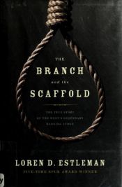book cover of The branch and the scaffold : a novel of Judge Parker by Loren D. Estleman