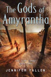 book cover of The gods of Amyrantha by Jennifer Fallon