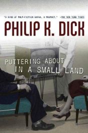 book cover of Puttering About in a Small Land by Філіп Дік
