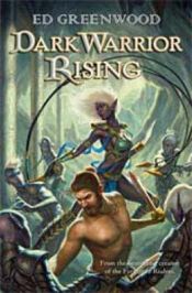 book cover of Dark Warrior Rising by Ed Greenwood