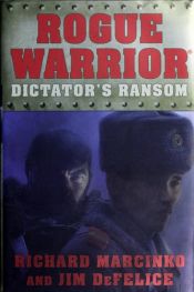 book cover of Rogue Warrior: Dictator's Ransom by Richard Marcinko