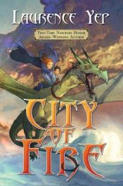 book cover of City of fire by Laurence Yep