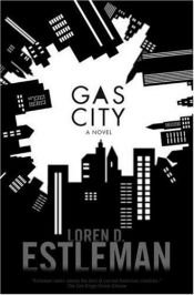 book cover of Estleman: Gas City by Loren D. Estleman