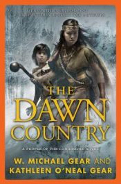 book cover of The Dawn Country: A People of the Longhouse Novel (North America's Forgotten Past) by Kathleen O'Neal Gear