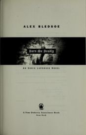 book cover of Burn me deadly : an Eddie Lacrosse novel by Alex Bledsoe