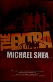 book cover of The extra by Michael Shea