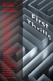 book cover of First Thrills: High-Octane Stories from the Hottest Thriller Authors by Лий Чайлд