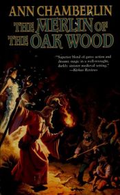 book cover of The Merlin of the Oak Wood by Ann Chamberlin