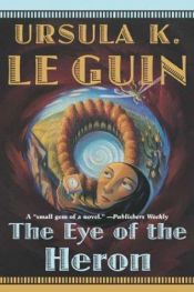 book cover of Balıkçıl gözü = The eye of the heron by Ursula K. Le Guin