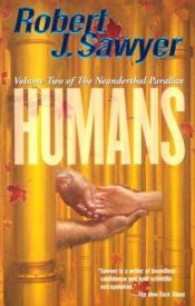 book cover of Humans (Neanderthal Parallax Series, 2) by Ρόμπερτ Τζ. Σόγιερ