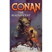 book cover of Conan #5: Conan the Magnificent by 罗伯特·乔丹