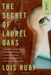 book cover of The Secret of Laurel Oaks by Lois Ruby