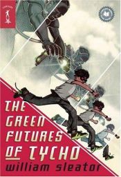 book cover of The Green Futures of Tycho by William Sleator