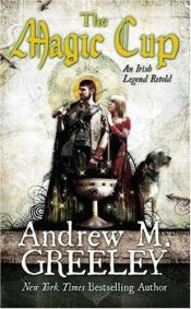 book cover of The Magic Cup by Andrew Greeley