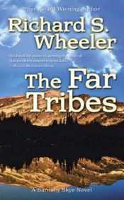 book cover of The Far Tribes by Richard S. Wheeler