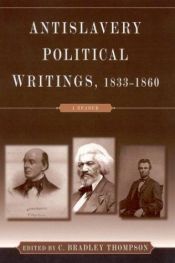 book cover of Antislavery Political Writings, 1833–1860: A Reader by C. Bradley Thompson