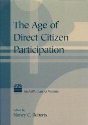 book cover of The age of direct citizen participation by Nancy C. Roberts