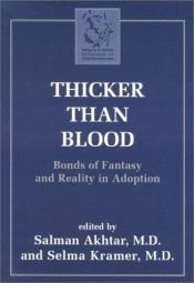 book cover of Thicker than blood : bonds of fantasy and reality in adoption by Salman Akhtar