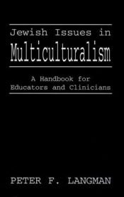 book cover of Jewish Issues in Multiculturalism: A Handbook for Educators and Clinicians by Peter Langman