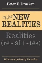 book cover of The New Realities in Government and Politics/in Economics and Business/in Society and World View by Peter Drucker