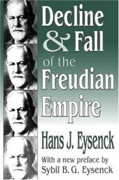 book cover of Decline and Fall of the Freudian Empire by H.J. Eysenck