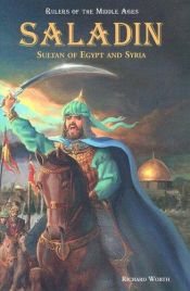 book cover of Saladin: Sultan of Egypt And Syria (Rulers of the Middle Ages) by Richard Worth