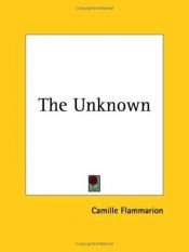 book cover of The Unknown. By Camille Flammarion. by Камиј Фламарион