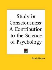 book cover of Study in Consciousness: A Contribution to the Science of Psychology by Annie Besant