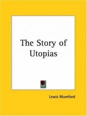 book cover of The Story of Utopias by Lewis Mumford