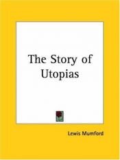 book cover of The Story of Utopias by 刘易斯·芒福德