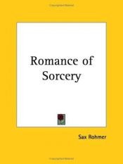 book cover of The Romance of Sorcery by Sax Rohmer