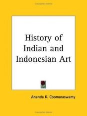book cover of History of Indian and Indonesian Art by Ananda Kentish Coomaraswamy