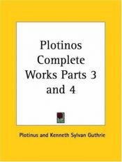 book cover of Plotinos Complete Works, Parts 3 and 4 by Plótínos