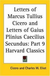 book cover of Letters of Cicero & Letters of Secundus (The Harvard Classics Vol 9) by 西塞罗
