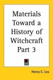 book cover of Materials Toward a History of Witchcraft, Part 3 by Henry Charles Lea