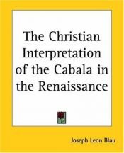 book cover of The Christian Interpretation Of The Cabala In The Renaissance by Joseph L. Blau