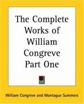 book cover of The Complete Works Of William Congreve by William Congreve