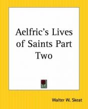 book cover of Aelfric's Lives of Saints Part Two (pt.2) by Walter W. Skeat