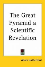 book cover of The Great Pyramid - A Scientific Revelation by Adam Rutherford